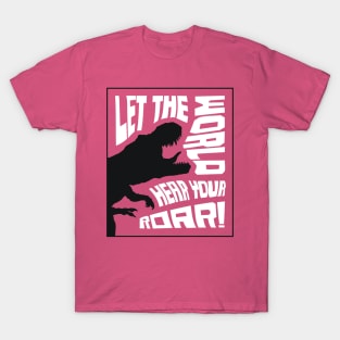 Roaring T-Rex Dinosaur Lettering Design – Let The World Hear Your Roar (Black & White Edition) T-Shirt